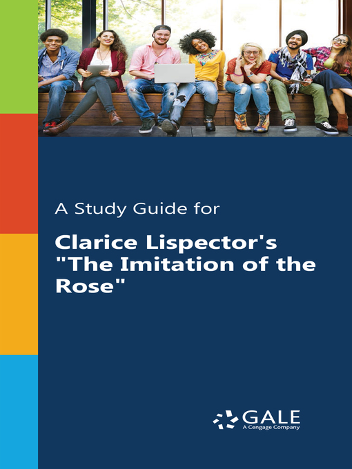 Title details for A Study Guide for Clarice Lispector's "The Imitation of the Rose" by Gale, Cengage - Wait list